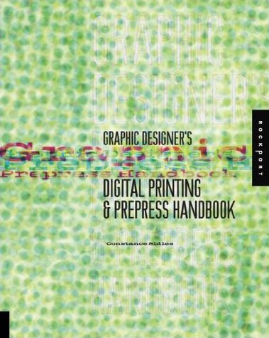 книга Graphic Designer's Digital Printing and Prepress Handbook, автор: Constance Sidles