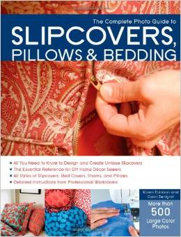 книга The Complete Photo Guide для Slipcovers, Pillows, і Bedding, автор: Karen Erickson, Carol Zentgraf