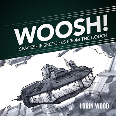 книга WOOSH!: Spaceship Sketches from the Couch, автор: Lorin Wood 