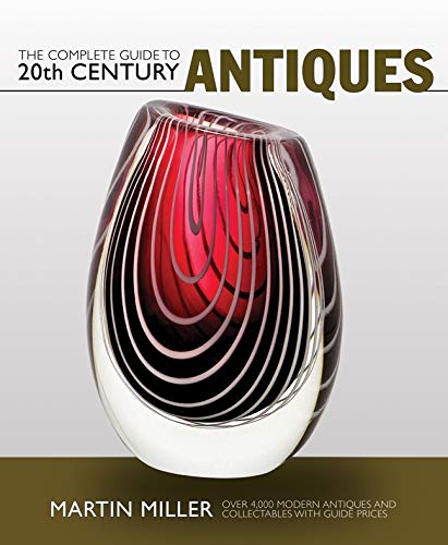 книга The Complete Guide to 20th Century Antiques, автор: Martin Miller