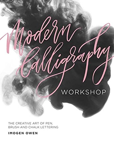 книга Modern Calligraphy Workshop: Creative Art of Pen, Brush and Chalk Lettering, автор: Imogen Owen