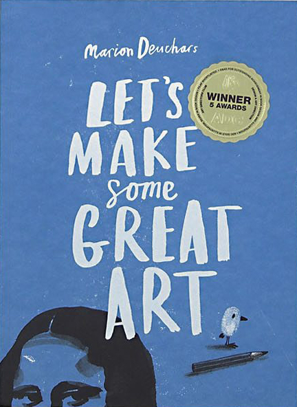 книга Let's Make Some Great Art, автор: Marion Deuchars