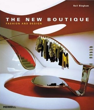 книга The New Boutique: Fashion and Design, автор: Neil Bingham