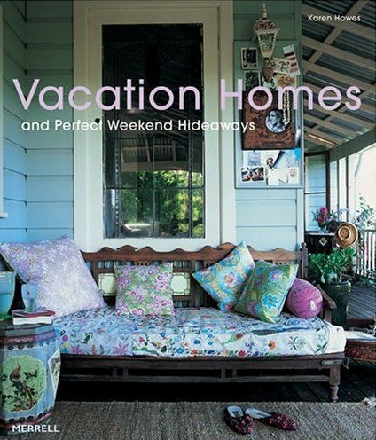 книга Vacation Homes and Perfect Weekend Hideaways, автор: Karen Howes