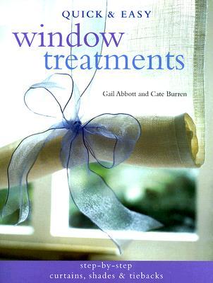 книга Quick & Easy Window Treatments, автор: Gail Abbott, Cate Burren