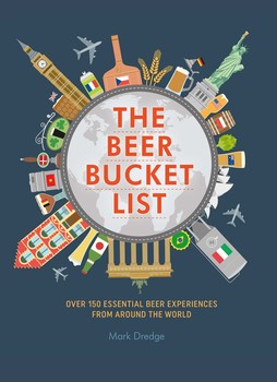 книга The Beer Bucket List: Понад 150 essential beer experiences від навколо світу, автор: Mark Dredge