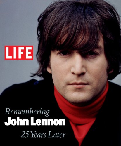 книга Remembering John Lennon 25 Years Later, автор: "LIFE" Magazine