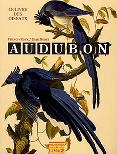 книга Audubon. Le livre des Oiseaux, автор: Francis Roux, Jean Dorst