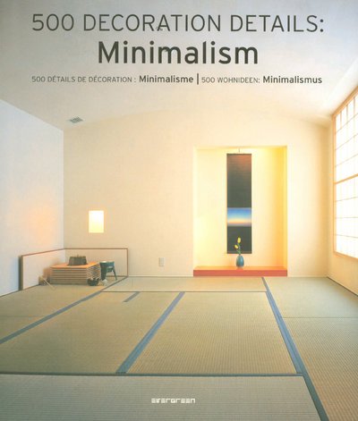 книга 500 Decoration Details: Minimalism, автор: Simone Schleifer (Editor)