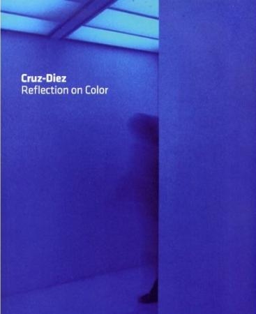 книга Carlos Cruz-Diez: Reflection on Color, автор: Osbel Suarez, Gloria Carnevali, Carlos Cruz-Diez