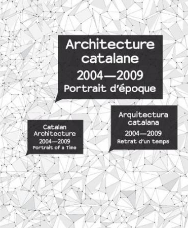 книга Catalan Architecture 2004-2009: Portrait of a Time, автор: Jordi Ludevid, Francis Rambert