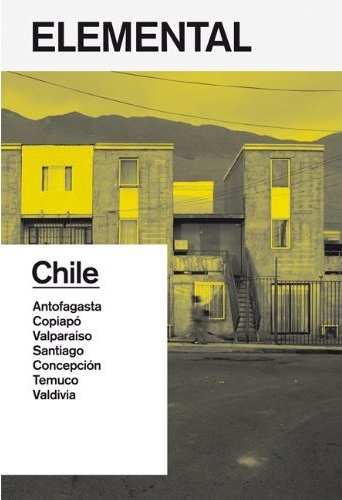 книга Elemental Chile: A 'Do Tank' для Urban Projects in Contexts of Scarce Resources, автор: Alejandro Aravena, Andr's Iacobelli (Editors)