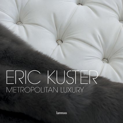 книга Eric Kuster: Metropolitan Luxury, автор: Sian Tichar
