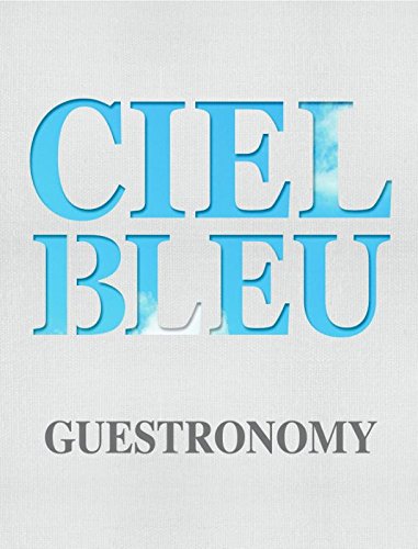 книга Ciel Bleu: Guestronomy. A Piece of Heaven, автор: Jurriaan Geldermans, Onno Kokmeijer, Arjan Speelman