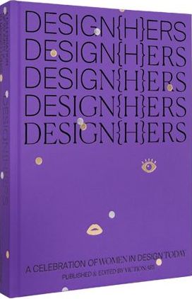 книга DESIGN(H)ERS: A Celebration of Women in Design Today, автор: 