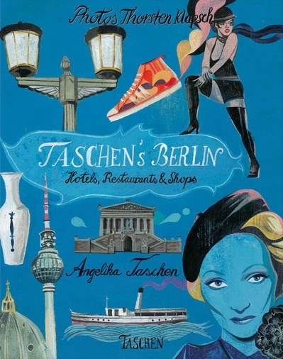 книга Taschen's Berlin: Hotels, Restaurants and Shops, автор: Angelika Taschen