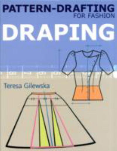 книга Pattern-drafting для Fashion: Draping, автор: Teresa Gilewska