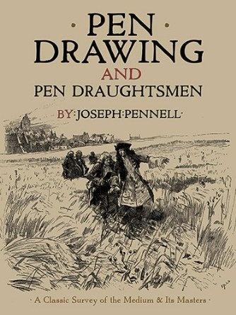 книга Pen Drawing and Pen Draughtsmen: A Classic Survey of the Medium and Its Masters, автор: Joseph Pennell