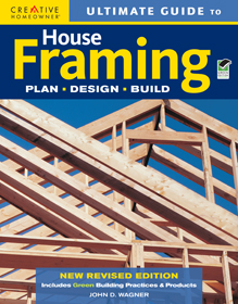 книга Ultimate Guide to House Framing, автор: John D. Wagner