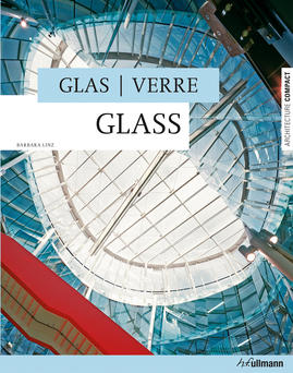 книга Architecture Compact: Glass – Glas – Verre, автор: Barbara Linz