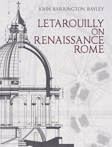 книга Letarouilly on Renaissance Rome, автор: John Barrington Bayley, Henry Hope Reed, David Mayernik