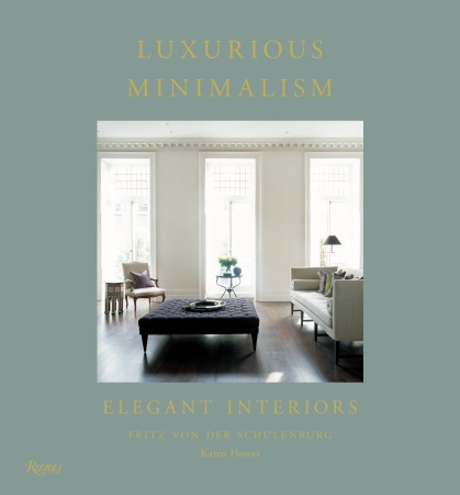 книга Luxurious Minimalism: Elegant Interiors, автор: Fritz Von Der Schulenburg