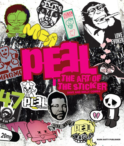 книга PEEL: The Art of the Sticker, автор: Dave Combs, Holly Combs