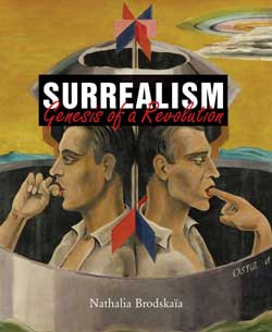 книга Surrealism - Genesis of a Revolution (Temporis Collection), автор: Nathalia Brodskaia