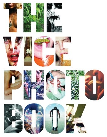книга The Vice Photo Book, автор: The Staff of Vice Magazine