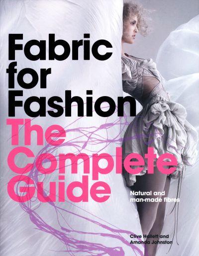книга Fabric для Fashion: The Complete Guide: Natural і Man-made Fibres, автор: Clive Hallett, Amanda Johnston
