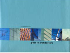 книга Glass in Architecture, автор: Michael Wigginton