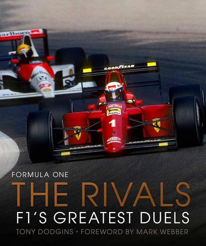 книга Formula One: The Rivals: F1's Greatest Duels, автор: Tony Dodgins, Mark Webber