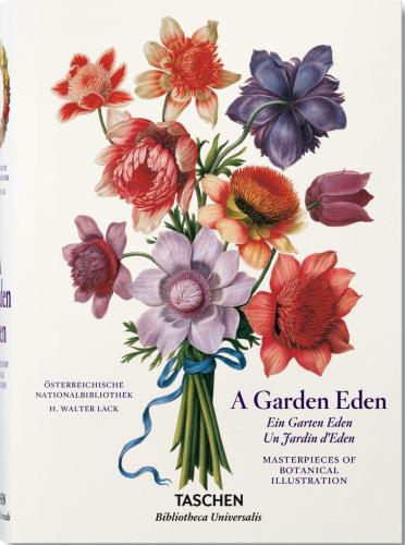 книга A Garden Eden. Masterpieces of Botanical Ilustration, автор: H. Walter Lack