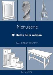 Menuiserie. 20 objets de la maison, автор: Jean-Pierre Barette
