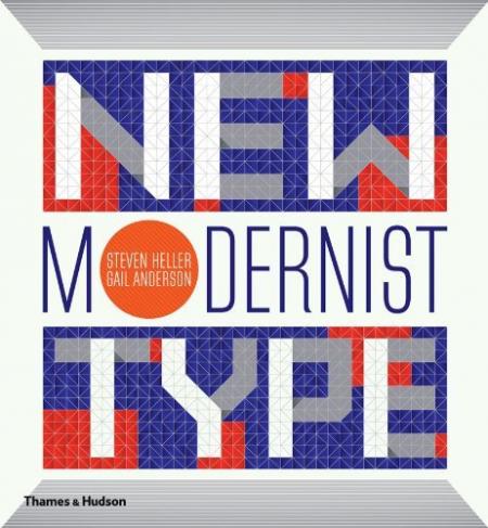 книга New Modernist Type, автор: Steven Heller, Gail Anderson