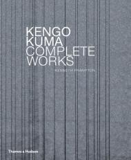 Kengo Kuma: Complete Works Kenneth Frampton