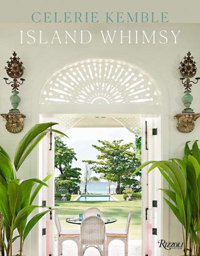 книга Island Whimsy: Designing a Paradise by the Sea, автор: Celerie Kemble