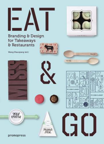 книга Eat and Go: Branding and Design Identity for Takeaways and Restaurants, автор: Wang Shaoqiang