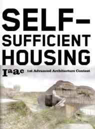 Self-Sufficient Housing: 1st Advanced Architecture Contest Vicente Guallart