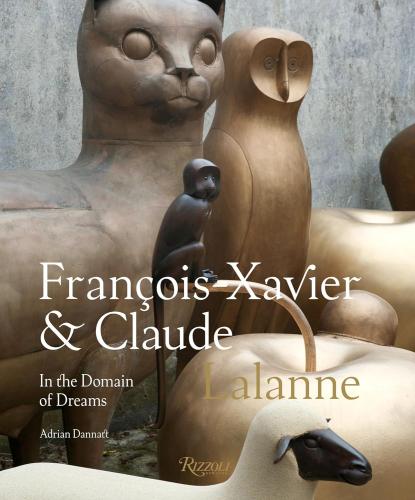 книга Francois-Xavier and Claude Lalanne: In the Domain of Dreams, автор: Adrian Dannatt