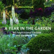 Year in the Garden: 365 Inspirational Gardens and Gardening Tips, автор: Gisela Keil, Jurgen Becker