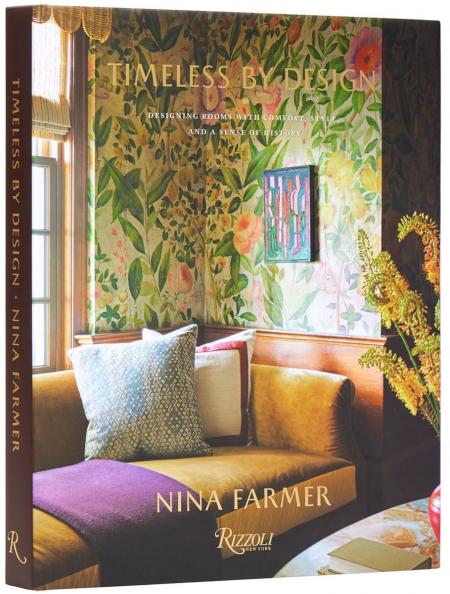 книга Timeless by Design: Designing Rooms with Comfort, Style, and a Sense of History , автор: Nina Farmer, Andrew Sessa, Mitchell Owens