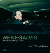 Chloe Sherman: Renegades. San Francisco: The 1990s, автор: Nadine Barth, Katharina Mouratidi, Lynn Breedlove, Catherine Opie, Anna Joy Springer
