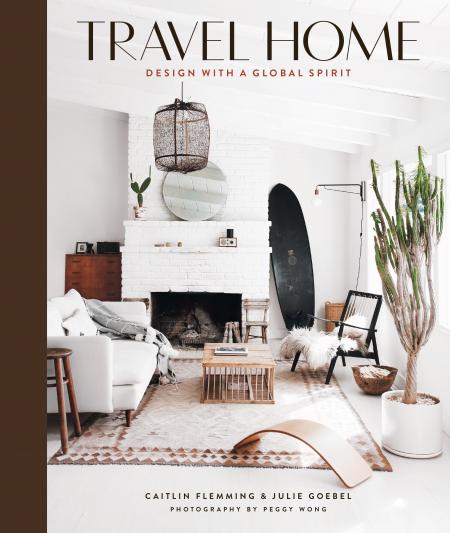 книга Travel Home: Design with a Global Spirit, автор: Caitlin Flemming