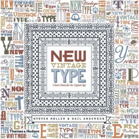 книга New Vintage Type: Classic Fonts for the Digital Age, автор: Steven Heller, Gail Anderson