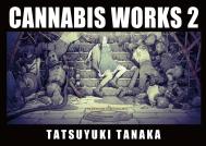 Cannabis Works 2: Tatsuyuki Tanaka Art Book Tatsuyuki Tanaka