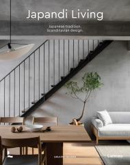 Japandi Living: Japanese Tradition. Scandinavian Design Laila Rietbergen, Marlous Snijder