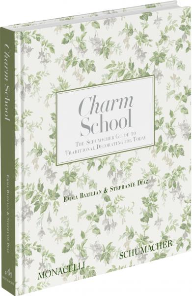 книга Charm School: The Schumacher Guide to Traditional Decorating for Today, автор: Emma Bazilian, Stephanie Diaz