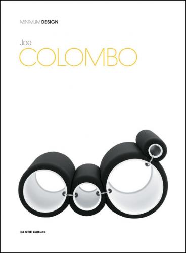 книга Joe Colombo: Minimum Design, автор: V. Fagone, G. Favata