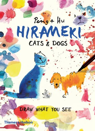 книга Hirameki: Cats & Dogs: Draw What You See, автор: Peng & Hu